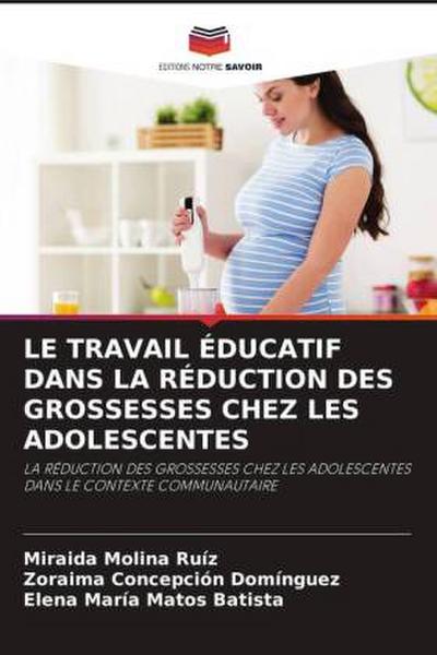 LE TRAVAIL ÉDUCATIF DANS LA RÉDUCTION DES GROSSESSES CHEZ LES ADOLESCENTES