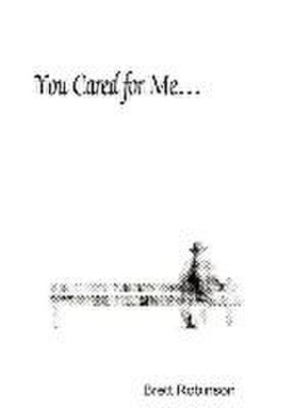 You Cared for Me...
