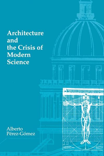 Architecture and the Crisis of Modern Science