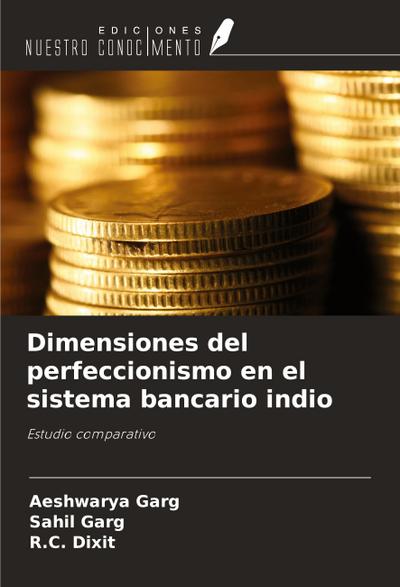 Dimensiones del perfeccionismo en el sistema bancario indio