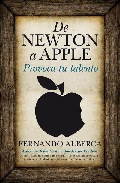 Alberca de Castro, F: Newton a Apple : provoca tu talento
