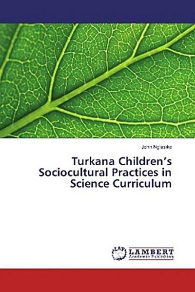 Turkana Children’s Sociocultural Practices in Science Curriculum