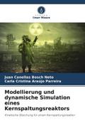 Modellierung und dynamische Simulation eines Kernspaltungsreaktors
