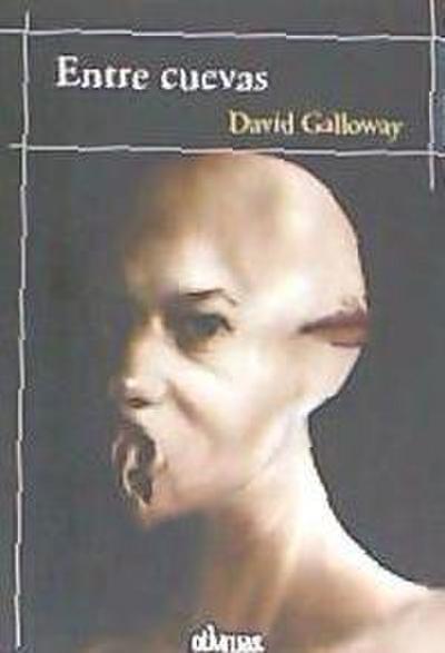 Galloway Rodríguez, D: Entre cuevas