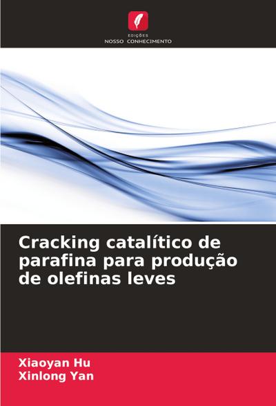 Cracking catalítico de parafina para produção de olefinas leves