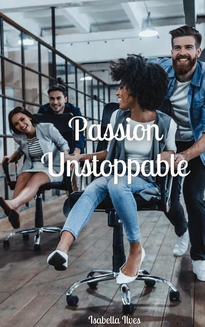 Passion Unstoppable