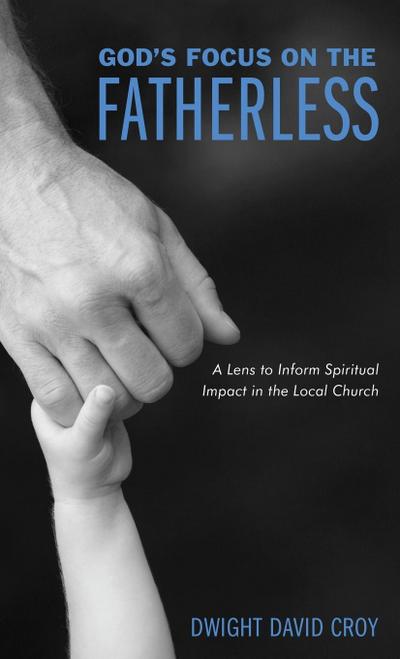 God’s Focus on the Fatherless