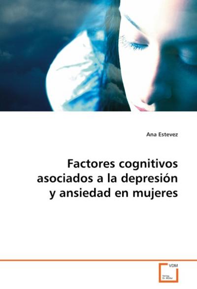 Factores cognitivos asociados a la depresión y  ansiedad en mujeres - Ana Estevez