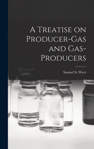 A Treatise on Producer-gas and Gas-producers
