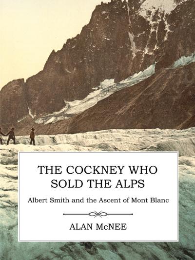 The Cockney Who Sold the Alps