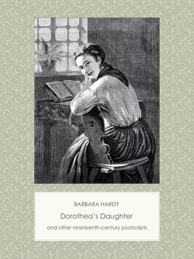 Dorothea’s Daughter and Other Nineteenth-Century Postscripts