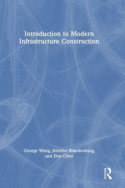Introduction to Modern Infrastructure Construction