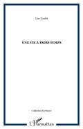 Une vie a trois temps