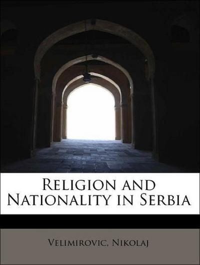 Nikolaj, V: Religion and Nationality in Serbia