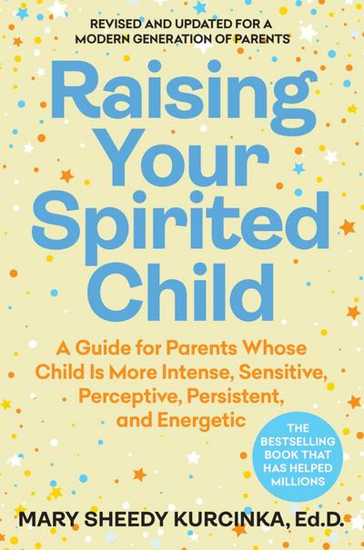 Raising Your Spirited Child, Fourth Edition