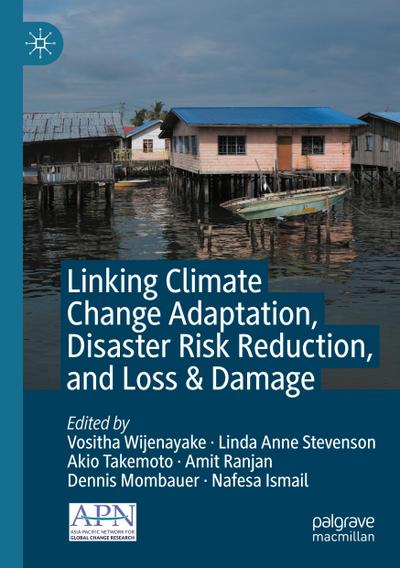 Linking Climate Change Adaptation, Disaster Risk Reduction, and Loss & Damage