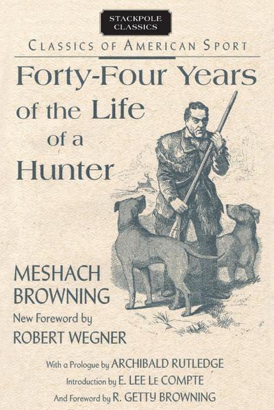 Forty-Four Years of the Life of a Hunter