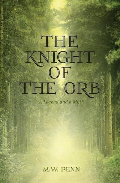 The Knight of the Orb: A Legend and a Myth