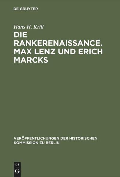 Die Rankerenaissance. Max Lenz und Erich Marcks