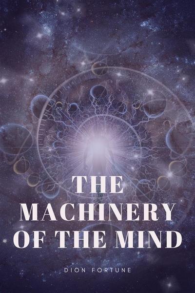 The Machinery of the Mind