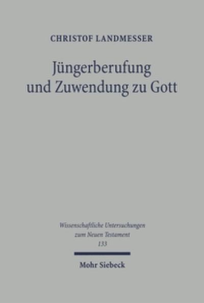 Jüngerberufung und Zuwendung zu Gott