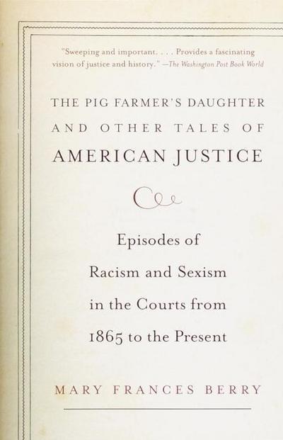 The Pig Farmer’s Daughter and Other Tales of American Justice