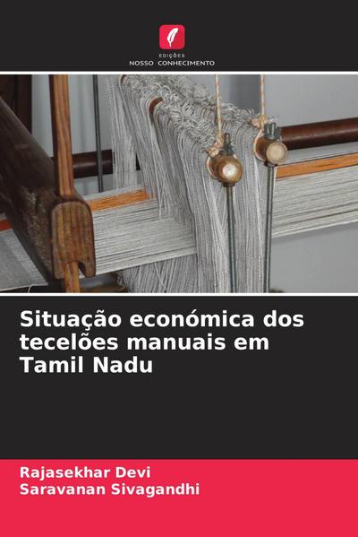 Situação económica dos tecelões manuais em Tamil Nadu