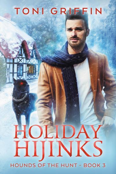 Holiday Hijinks (Hounds of the Hunt, #3)