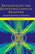 Reexamining the Quantum-Classical Relation
