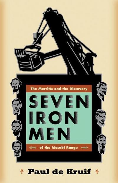 Seven Iron Men: The Merritts and the Discovery of the Mesabi Range