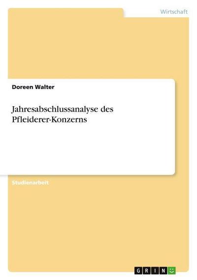 Jahresabschlussanalyse des Pfleiderer-Konzerns - Doreen Walter