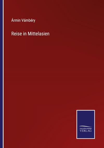 Reise in Mittelasien