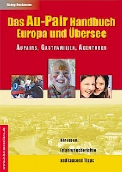 Das Au-Pair Buch: Europa und Übersee