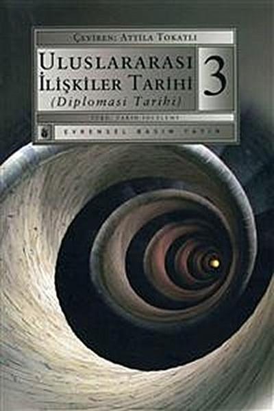 Uluslararası İlişkiler Tarihi (Diplomasi Tarihi) 3.Kitap