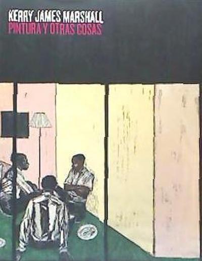 Enwezor, O: Kerry James Marshall, Pintura y otras cosas