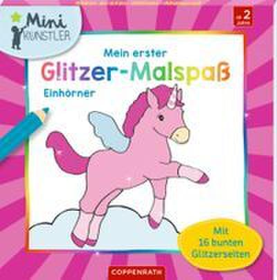 Mein erster Glitzer-Malspaß: Einhörner