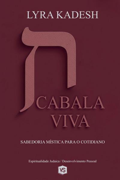 Cabala Viva -  Sabedoria Mística para o Cotidiano