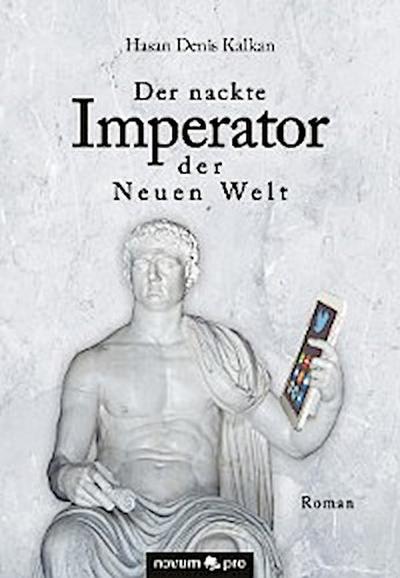 Der nackte Imperator der Neuen Welt