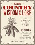 Old-Time Country Wisdom and Lore for Garden and Trail