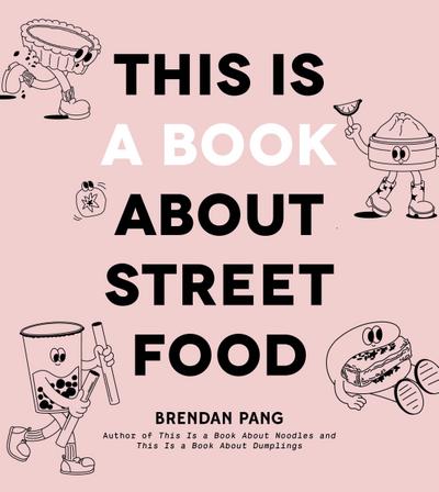 This Is a Book about Street Food