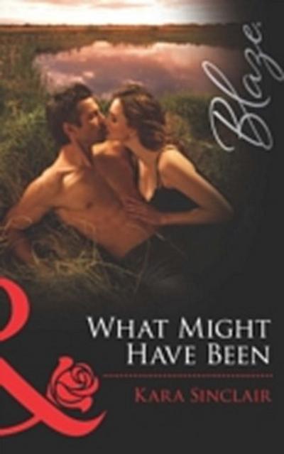 What Might Have Been (Mills & Boon Blaze)