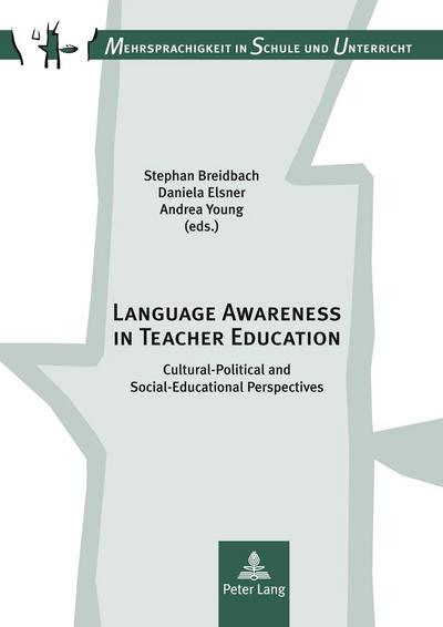 Language Awareness in Teacher Education : Cultural-Political and Social-Educational Perspectives