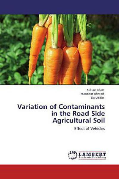 Variation of Contaminants in the Road Side Agricultural Soil