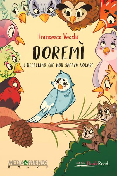Vecchi, F: Doremì. L’uccellino che non sapeva volare