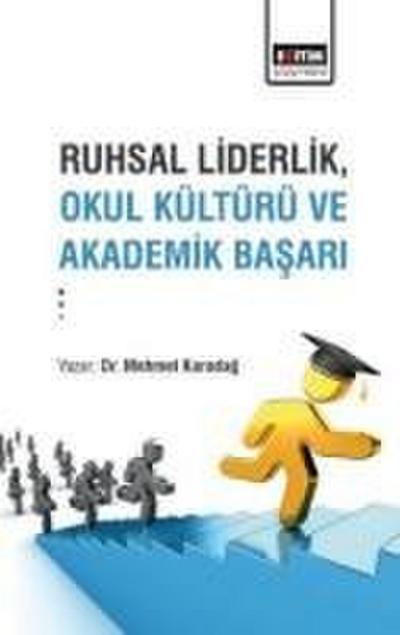 Ruhsal Liderlik, Okul Kültürü ve Akademik Basari