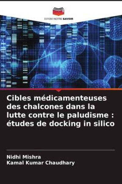 Cibles médicamenteuses des chalcones dans la lutte contre le paludisme : études de docking in silico