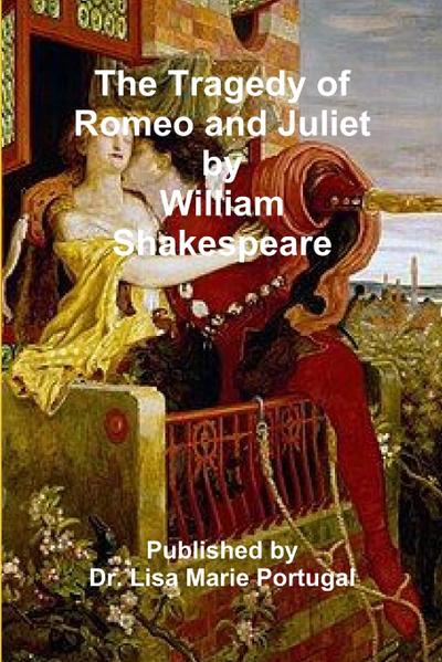 The Tragedy of Romeo and Juliet by William Shakespeare