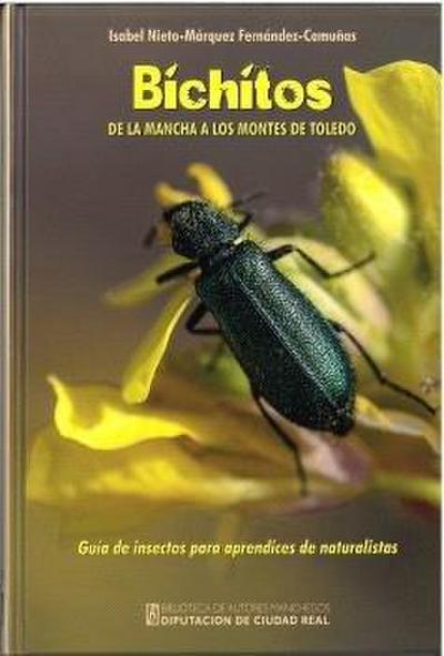 Bichitos: De La Mancha a los Montes de Toledo: Guía de insectos para aprendices de naturalistas