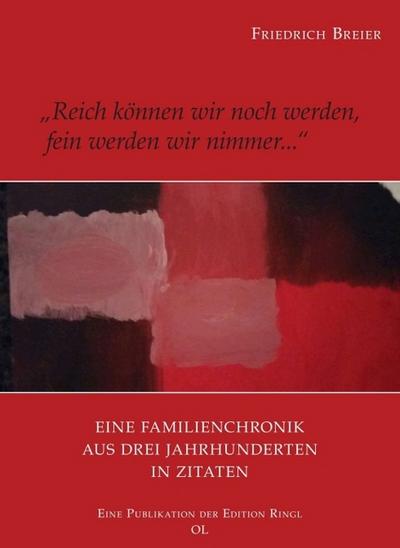 ’Reich können wir noch werden, fein werden wir nimmer....’