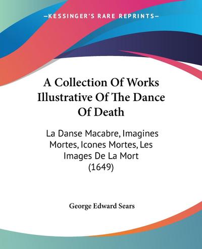 A Collection Of Works Illustrative Of The Dance Of Death